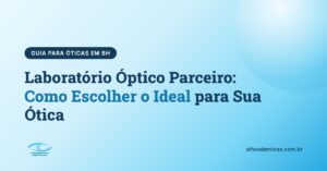 Como Escolher Laboratorio Optico Parceiro Bh  Laboratório Óptico Olhos de Minas, laboratório parceiro de óticas em Belo Horizonte e região metropolitana.